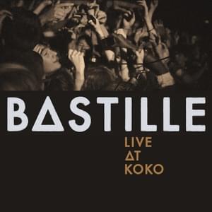 Things We Lost in the Fire (Live At Koko, London, U.K./2012) - Bastille