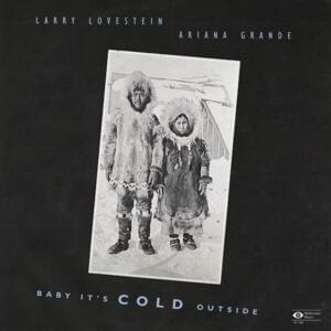 Baby, It’s Cold Outside - Larry Lovestein & Ariana Grande