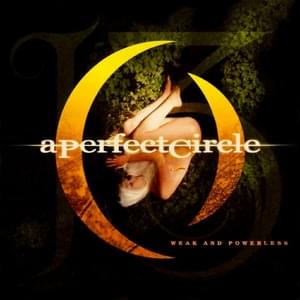 Weak and Powerless - A Perfect Circle