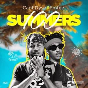 100 Summers - Capt Dyse (Ft. Emtee)