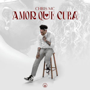 Amor Que Cura - Chris MC