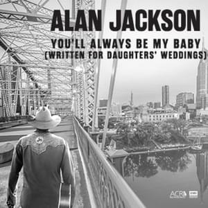 You’ll Always Be My Baby - Alan Jackson