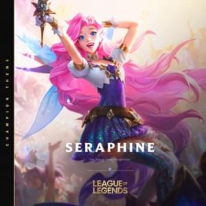 League of Legends — Seraphine, the Starry-Eyed Songstress (歌詞和訳) - Lyrxo Japanese Translations (歌詞和訳)