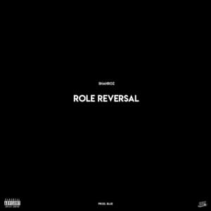 Role Reversal - Shahroz