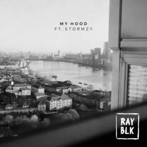 My Hood - RAY BLK (Ft. Stormzy)