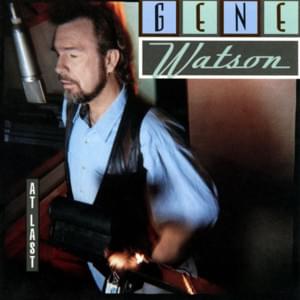 She’s Leavin’ Looking Good - Gene Watson