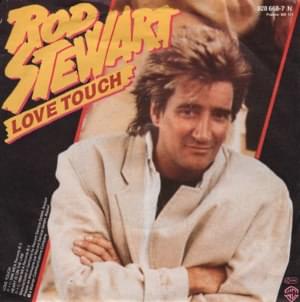 Love Touch (Theme from Legal Eagles Version) - Rod Stewart