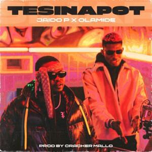 Tesina Pot - Jaido P (Ft. Olamide)