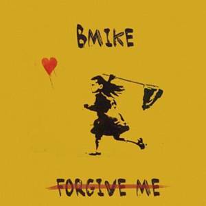 Forgive Me - B-Mike