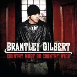 Country Must Be Country Wide - Brantley Gilbert