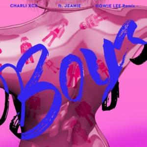 Boys (Howie Lee Remix) - Charli xcx (Ft. Howie Lee & JEANIE)