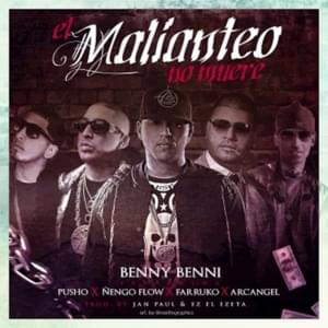 El Malianteo No Muere - Benny Benni (Ft. Arcángel, Ñengo Flow, Farruko & Pusho)