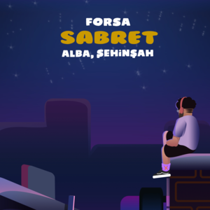 Sabret - Forsa (Ft. Alba (TUR) & Şehinşah)