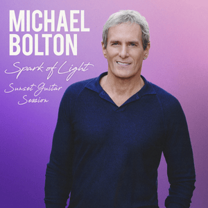 Spark of Light (Sunset Guitar Session) - Michael Bolton