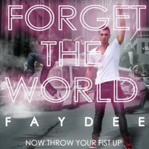 Forget The World (FML) - Faydee