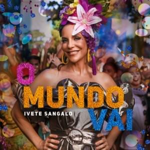 O Mundo Vai - Ivete Sangalo