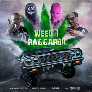 WEED I RAGGARBIL - Rasmus Gozzi, FRÖKEN SNUSK & Emilush (Ft. Snoop Dogg)