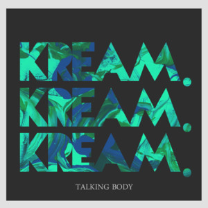 Talking Body (KREAM Remix) - Tove Lo