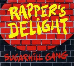 Rapper’s Delight - Sugarhill Gang