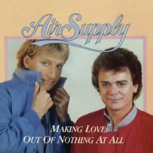 Making Love Out of Nothing at All - Air Supply