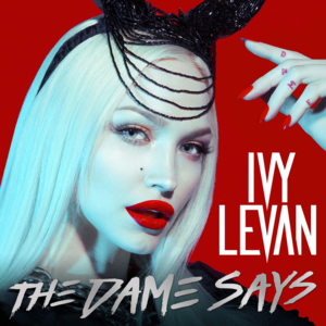 The Dame Says - Ivy Levan