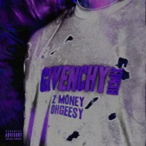 Givenchy (Remix) - Z Money (Ft. OhGeesy)