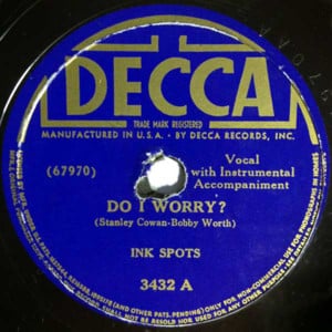 Do I Worry? - The Ink Spots