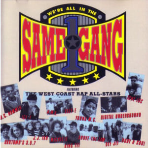 We’re All In The Same Gang - The West Coast Rap All Stars (Ft. Above the Law, Body And Soul (Rap duo), Def Jef, Digital Underground, Ice-T, J.J. Fad, King T, MC Hammer, Michel'le, N.W.A, Oaktown's 3.5.7, Tone Lōc & Young MC)