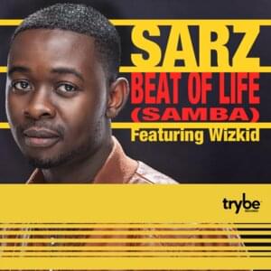 Beat of Life (Samba) - Sarz (Ft. Wizkid)