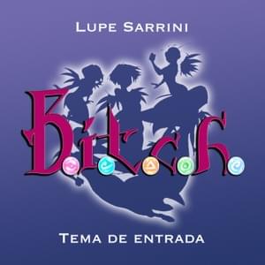 B.I.T.C.H. (Tema de entrada) [De ”B.I.T.C.H.”] - CT Media & Lupe Sarrini