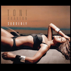 Suddenly - Toni Braxton