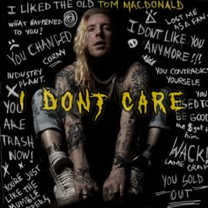 I Don’t Care - Tom MacDonald