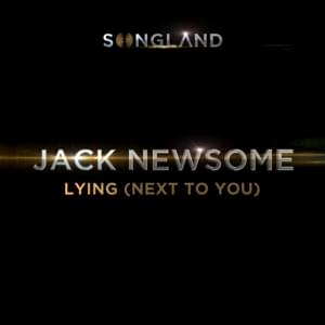 Lying (Next To You) - Jack Newsome