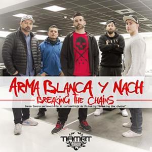 Breaking The Chains (Bonus Track) - Arma Blanca (Ft. Nach)