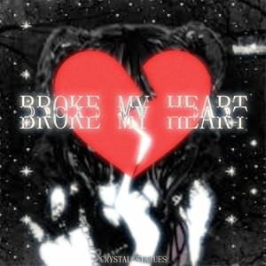 Broke My Heart - Crystal statues (Ft. ​crescentxx, Ic3 & ​​kets4eki)