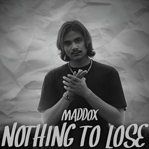 Nothing To Lose - Maddoxhiphop