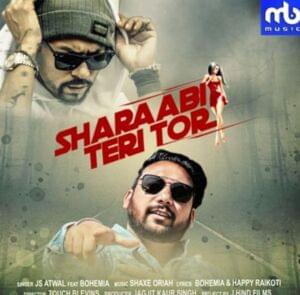 Sharaabi Teri Tor - JS Atwal (Ft. Bohemia)