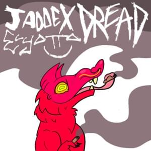 Dread - Jaddex (Ft. ElyOtto)