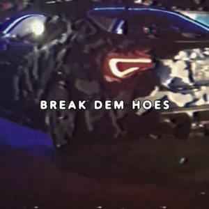 BREAK DEM HOES - Kawaii Uzii FTP