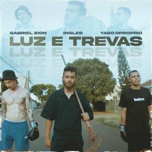 Luz e Trevas - Gabriel Zion (Ft. Ingles & Yago Oproprio)