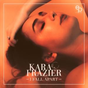 I Fall Apart - Kara Frazier