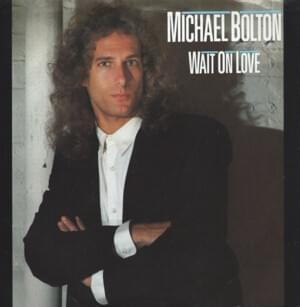 Wait On Love - Michael Bolton