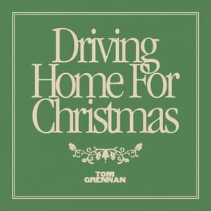 Driving Home for Christmas - Tom Grennan