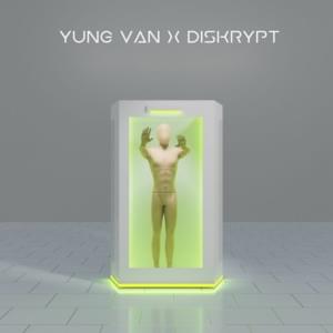 Mannequin - Yung van & Diskrypt (Ft. Diskrypt)