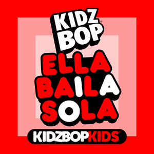 Ella Baila Sola - KIDZ BOP Kids