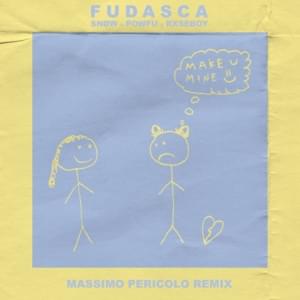 ​make you mine (Massimo Pericolo Remix) - Fudasca & Massimo Pericolo (Ft. Powfu, Rxseboy & Snøw)