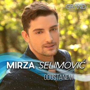 Odustanem - Mirza Selimović