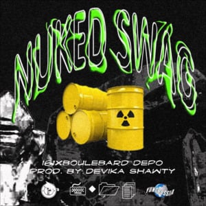 Nuked Swag - Boulevard Depo & i61