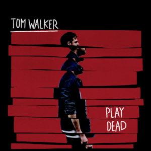 Play Dead - Tom Walker