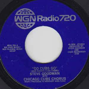 Go, Cubs, Go - Steve Goodman